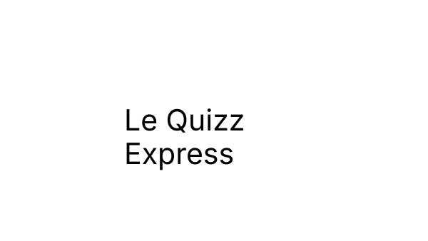 Le Quizz Express | Genially