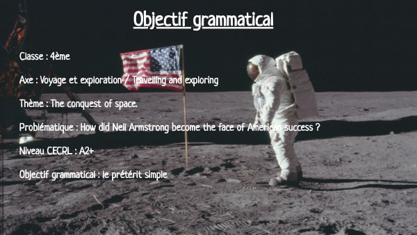 Objectif grammatical Neil Armstrong | Genially
