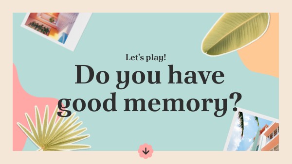 Do you have good memory? | Genially