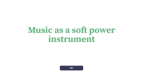 Music as a soft power instrument | Genially