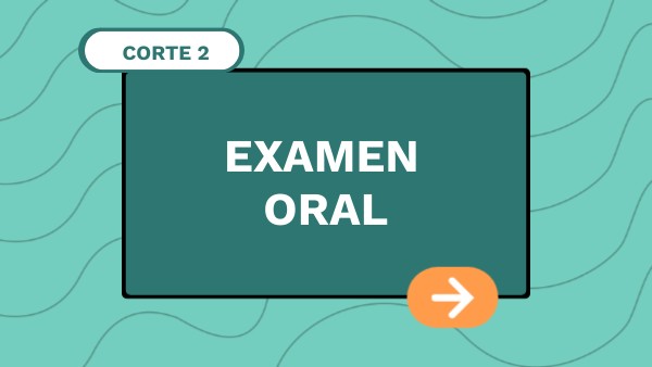 EXAMEN ORAL | Genially