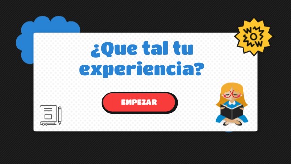 ¿Que tal tu experiencia? | Genially