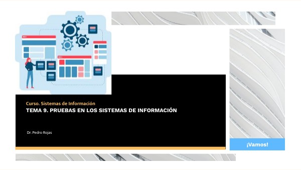 Tema 9. PRUEBAS EN LOS SISTEMAS DE INFORMACIÓN | Genially