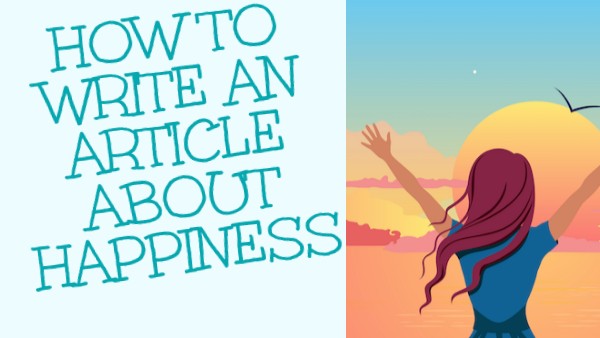 How to write an article about happiness | Genially