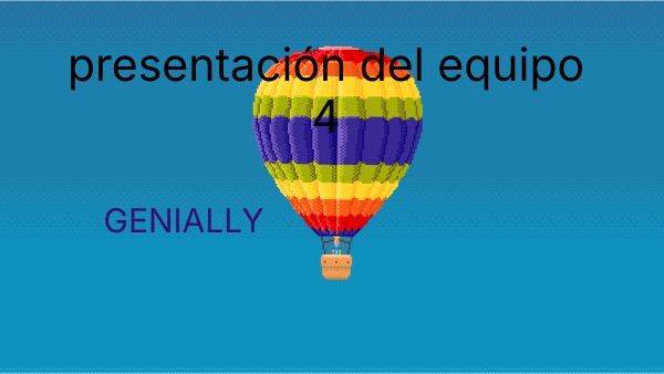 presentación del equipo 4 | Genially