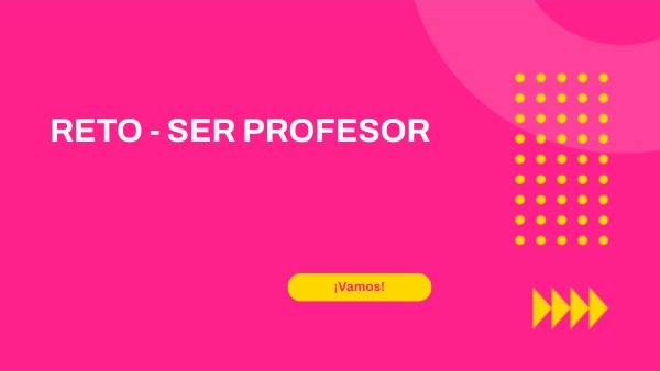 RETO - SER PROFESOR | Genially