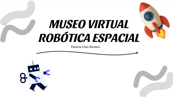 MUSEO VIRTUAL ROBÓTICA ESPACIAL | Genially