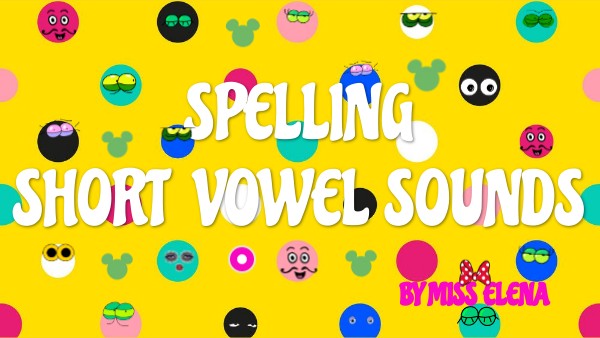 Copia - SHORT VOWEL SOUNDS | Genially