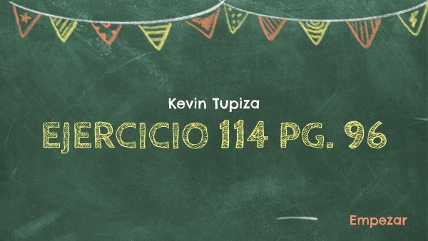 eJERCICIO 114 PG. 96 | Genially