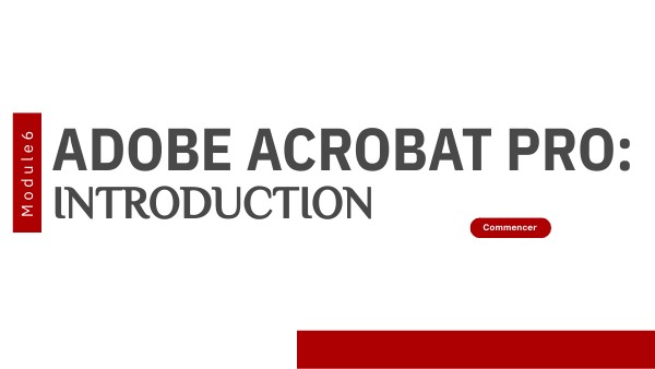 Module 6: Introduction Acrobat Pro | Genially
