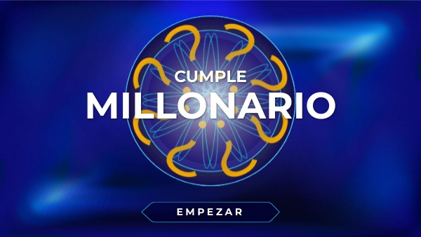 CUMPLE MILLONARIO - EQUIPO 1 | Genially