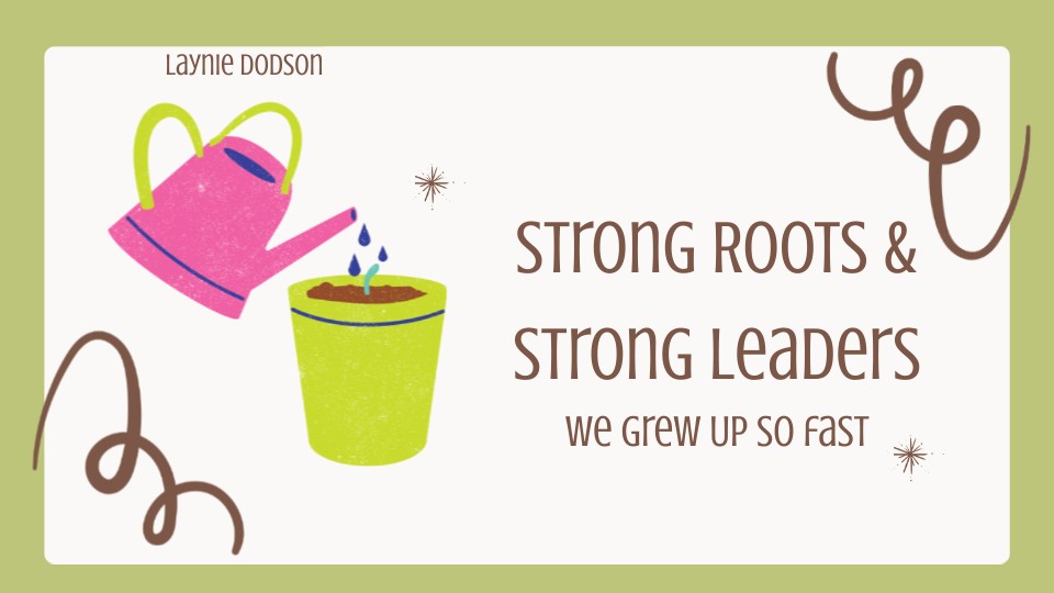 Strong Roots & Strong Leaders | Genially