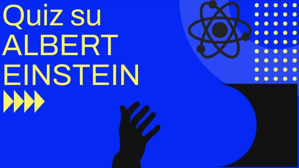 Quiz su ALBERT EINSTEIN | Genially