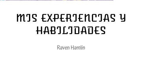 MIS EXPERIENCIAS Y HABILIDADES | Genially