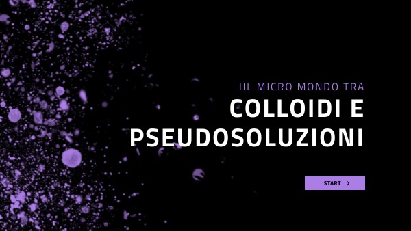 colloidi e pseudosoluzioni | Genially