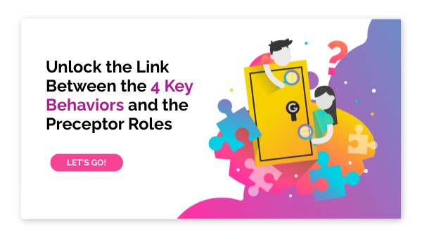 Unlock the Link Between the 4 Key Behaviors and the Preceptor Roles ...