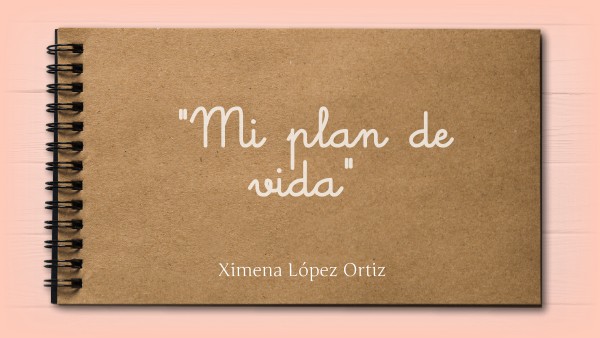 Proyecto final - Mi plan de vida | Genially