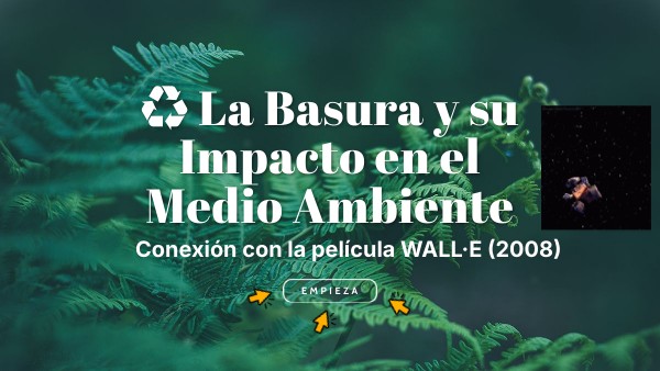 ♻️ La Basura y su Impacto en el Medio Ambiente | Genially