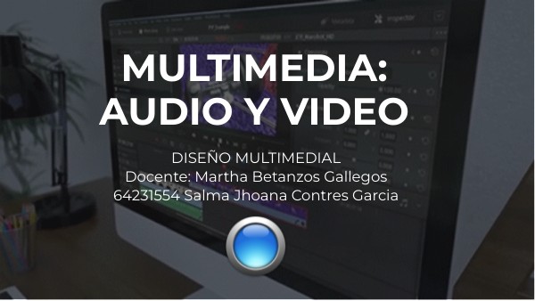 Multimedia: Audio y video | Genially