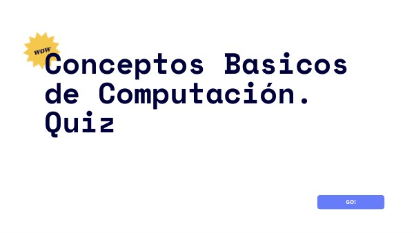 Conceptos Basicos de Computación. Quiz | Genially