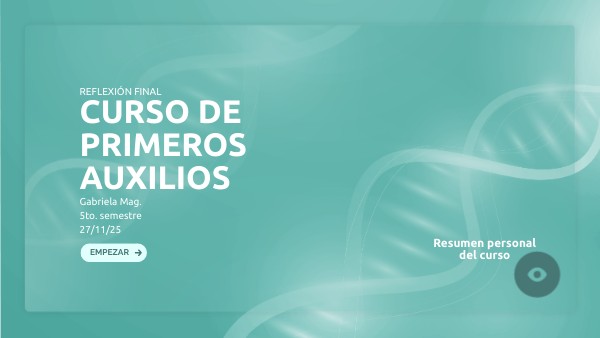 “Reflexión Final – Primeros Auxilios – [Gabriela Magdaleno]” | Genially