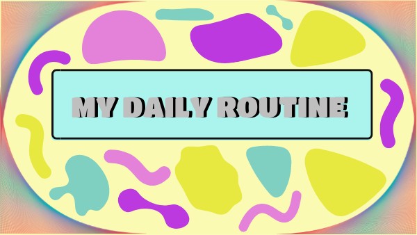 MY DAILY ROUTINE | Genially