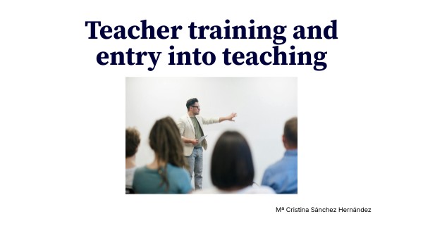 Teacher training and entry into teaching | Genially