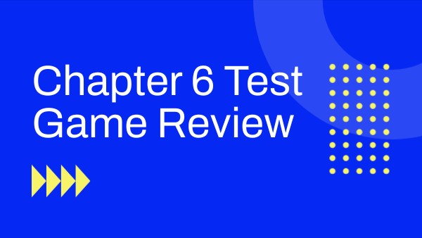 Chapter 6 Test Game Review | Genially