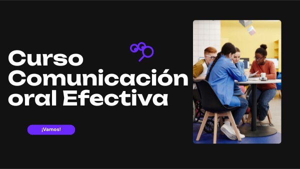 Curso Comunicación oral Efectiva | Genially