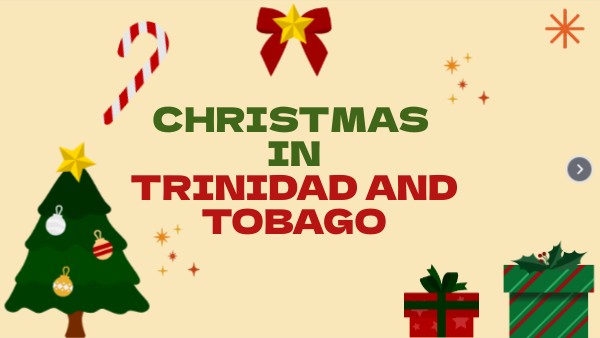 5 Primaria - CHRISTMAS IN TRINIDAD AND TOBAGO | Genially