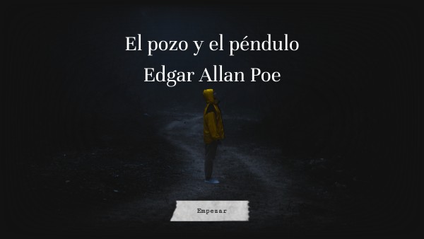 El pozo y el péndulo- Edgar Allan Poe | Genially