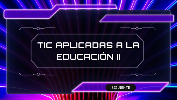 TIC APLICADAS A LA EDUCACIÓN II - PRESENTACIÓN | Genially