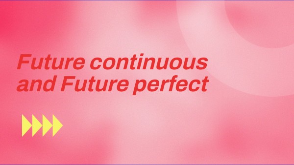 Future continuous and Future perfect | Genially