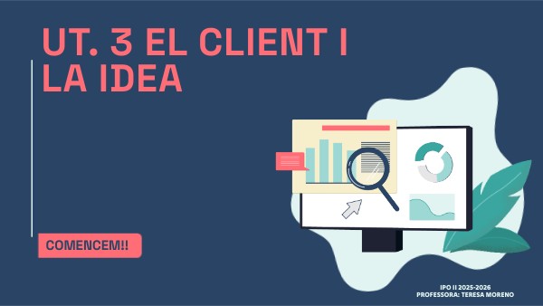 UT. 3 EL CLIENT I LA IDEA | Genially