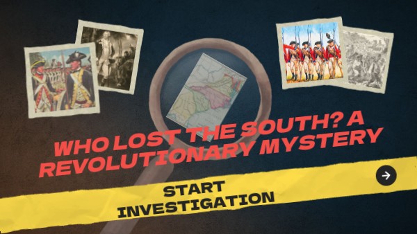 Who Lost the South? A Revolutionary Mystery | Genially