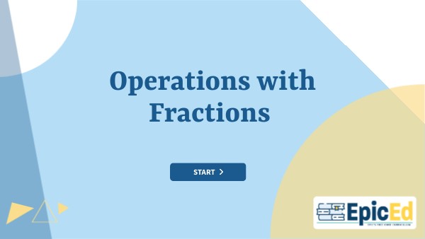 Gr6 Math 10.3 Operations with Fractions | Genially