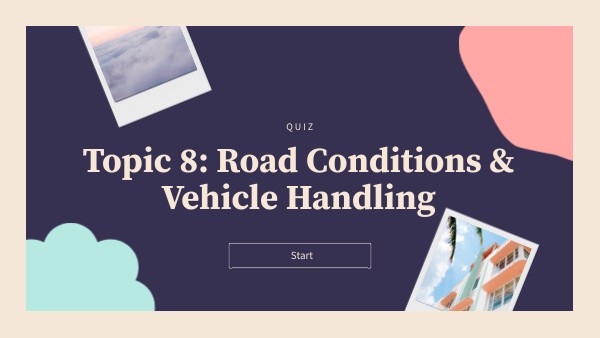 Topic 8: Road Conditions & Vehicle Handling | Genially
