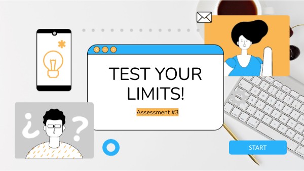 Test your limits! Assessment #3 | Genially