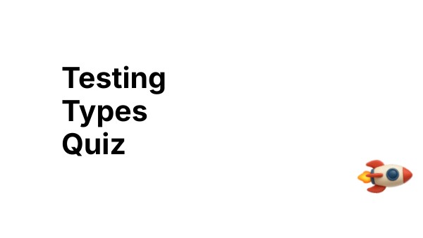 Testing Types Quiz | Genially