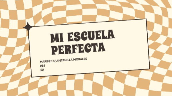 mi escuela PERFECTA | Genially