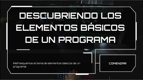 Descubriendo los elementos básicos de un programa | Genially