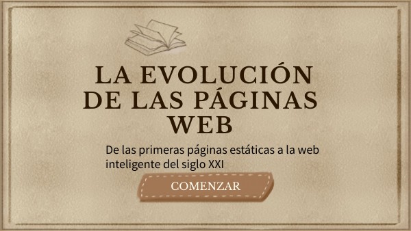 LA EVOLUCIÓN DE LAS PÁGINAS WEB | Genially