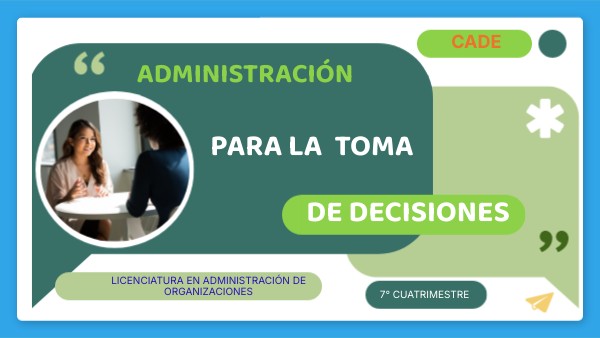 ADMÓN PARA LA TOMA DE DECISIONES | Genially