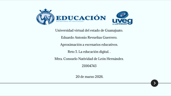Reto 5. La educación Digital. | Genially