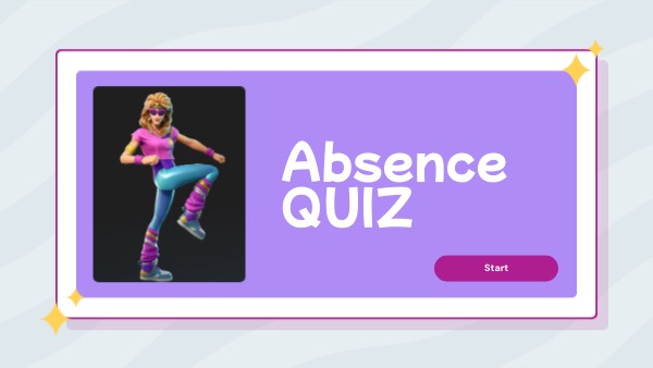 Absence QUIZ | Genially