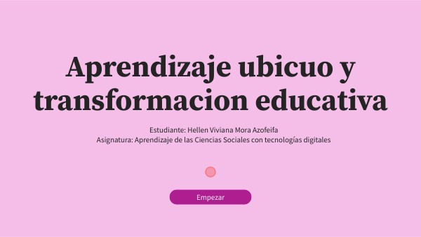 Aprendizaje ubicuo y transformacion educativa | Genially