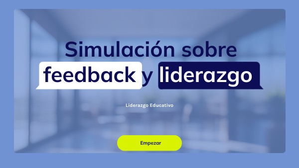 Simulación sobre feedback y liderazgo | Genially