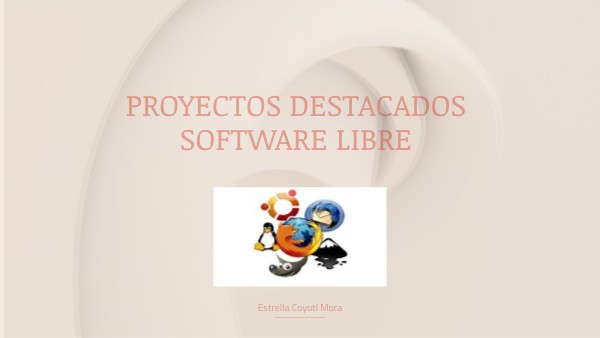 PROYECTOS DESTACADOS SOFTWARE LIBRE | Genially