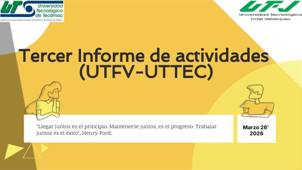 Tercer Informe de actividades (UTFV-UTTEC) | Genially