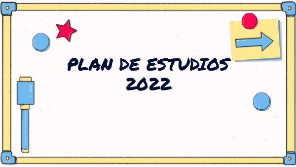 PLAN DE ESTUDIOS 2022 | Genially